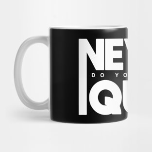 Never Do Your Best Quit Mug